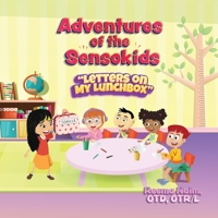 Adventures of the Sensokids: Letters on My Lunchbox B09ZHBCKCZ Book Cover