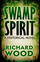 Swamp Spirit: A Historical Novel 1615829202 Book Cover
