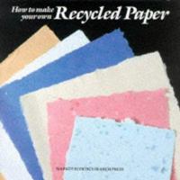 How to Make Your Own Recycled Paper 0855326700 Book Cover