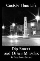 Cruisin' Thru Life: Dip Street and Other Miracles 1499737807 Book Cover