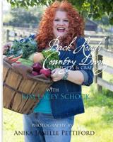 Back Roads Country Living with Kim Lacey Schock: Explore the recipes and crafts of Virginia Back Roads Country Living 1522886095 Book Cover