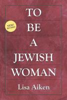 To Be a Jewish Woman 1568211538 Book Cover