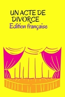 UN ACTE DE DIVORCE - Edition Française: UN ACTE DE DIVORCE - Edition Française - Théâtre sur scène Londres ( Bill of Divorcement ) Théâtre londonien B08VXCGV4P Book Cover