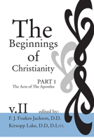 The Beginnings of Christianity: The Acts of the Apostles : Prolegomena II : Criticism (Beginnings of Christianity) 1592440703 Book Cover
