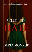 BLURRED HATE (THE BLURRED SERIES) B0FS1X6XWR Book Cover