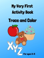 My Very First Activity Book: Trace and Color B0BH8C5ZJX Book Cover