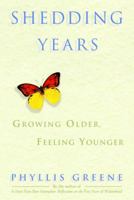 Shedding Years: Growing Older, Feeling Younger 0375509194 Book Cover