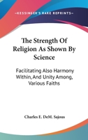 Strength of Religion as Shown By Science 1162935324 Book Cover