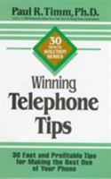 Winning Telephone Tips: 30 Fast and Profitable Tips for Making the Best Use of Your Phone (30-Minute Solutions Series) 156414299X Book Cover