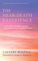 The Near-Death Experience: In the light of scientific research and Rudolf Steiner’s Spiritual Science 1584209321 Book Cover