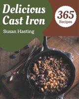 365 Delicious Cast Iron Recipes: More Than a Cast Iron Cookbook B08QFBMVG1 Book Cover