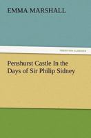 Penshurst Castle In the Days of Sir Philip Sidney 1499720920 Book Cover