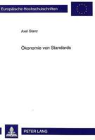 Oekonomie Von Standards: Wettbewerbsaspekte Von Kompatibilitaets-Standards Dargestellt Am Beispiel Der Computerindustrie 3631454252 Book Cover