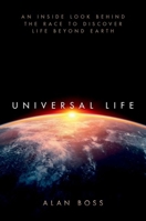 Universal Life: An Inside Look Behind the Race to Discover Life Beyond Earth 0190864052 Book Cover