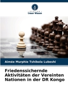Friedenssichernde Aktivit�ten der Vereinten Nationen in der DR Kongo 6204113089 Book Cover