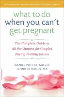 What to Do When You Can't Get Pregnant: The Complete Guide to All the Technologies for Couples Facing Fertility Problems 1569243719 Book Cover