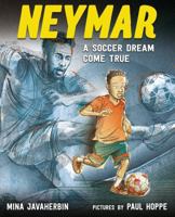 Neymar: A Soccer Dream Come True 0374310661 Book Cover