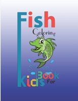 Fish Coloring Book for kids: Sea fish coloring And Activity book for children's B092PKRL5W Book Cover