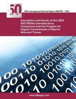 Description and Results of the 2003 Nist/Noaa Interlaboratory Comparison Exercise Program for Organic Contaminants in Marine Mammal Tissues 1493765612 Book Cover