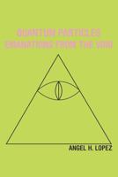 Quantum Particles: Emanations from the Void 145255174X Book Cover