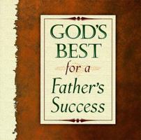 God's Best For A Father's Success 0849954916 Book Cover