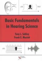 Basic Fundamentals in Hearing Science 1597565490 Book Cover