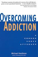 Overcoming Addiction: A Common Sense Approach 1580910130 Book Cover