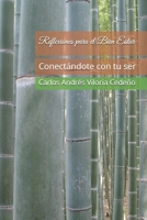 Reflexiones para el Bien Estar: Conectándote con tu ser (Spanish Edition) B08LGSF3L9 Book Cover