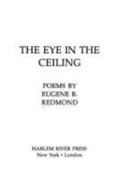 The Eye in the Ceiling: Selected Poems 0863163076 Book Cover
