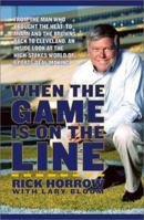 When the Game Is On the Line: From the Man Who Brought the Heat to Miami and the Browns Back to Cleveland, An Inside Look at the High-Stakes World of Sports Deal Making 0738208078 Book Cover
