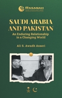 Saudi Arabia and Pakistan: An Enduring Relationship in a Changing World 154378559X Book Cover