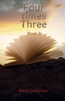 Four times Three: Book 3 1918424446 Book Cover
