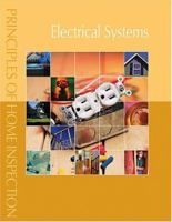 Principles of Home Inspection:  Electrical Systems (Principles of Home Inspection) 0793179327 Book Cover