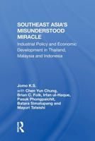 Southeast Asia's Misunderstood Miracle: Industrial Policy and Economic Development in Thailand, Malaysia and Indonesia 0367303531 Book Cover