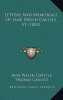 Letters and Memorials of Jane Welsh Carlyle; Volume 1 1018460993 Book Cover