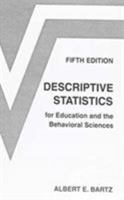 Descriptive Statistics for Education and the Behavioral Sciences (5th Edition) 0023064447 Book Cover