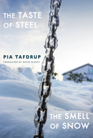 The Taste of Steel, The Smell of Snow 1780375042 Book Cover