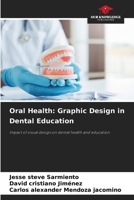 Oral Health: Graphic Design in Dental Education 6208576253 Book Cover