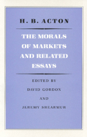 The Morals of Markets and Related Essays 0865971072 Book Cover