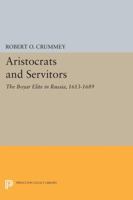 Aristocrats and Servitors: The Boyar Elite in Russia, 1613-1689 0691613184 Book Cover