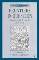 Frontiers in Question: Eurasian Borderlands, 700-1700 0333684532 Book Cover