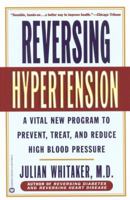 Reversing Hypertension: A Vital New Program to Prevent, Treat, and Reduce High Blood Pressure 0446676632 Book Cover
