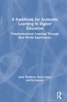 A Handbook for Authentic Learning in Higher Education: Transformational Learning Through Real World Experiences 0367197235 Book Cover