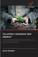 Czy pomoc rozwojowa byla bledem? (Polish Edition) 6209770096 Book Cover