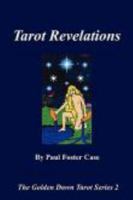 Tarot Revelations - The Golden Dawn Tarot Series 2 098235214X Book Cover