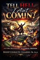 Tell Hell I Ain't Comin: The Palm Branch, and the Guarantee of Redemption B0GPH6HYK9 Book Cover
