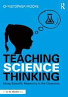 Teaching Science Thinking: Using Scientific Reasoning in the Classroom 1138237965 Book Cover