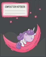 Composition Notebook: Dreaming Unicorn Themed Wide Ruled Composition Notebook For Unicorn Fans 1661708080 Book Cover