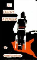 A Child's Avenger 1588206947 Book Cover