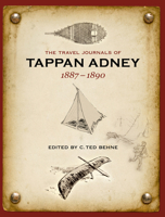 The Travel Journals of Tappan Adney: 1887-1890 0864926286 Book Cover